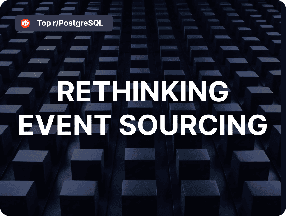 It’s Time to Rethink Event Sourcing